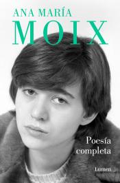 Imagen de cubierta: POESIA COMPLETA (ANA MARIA MOIX)