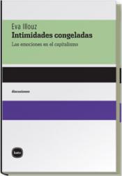 Imagen de cubierta: INTIMIDADES CONGELADAS : LAS EMOCIONES EN EL CAPITALISMO