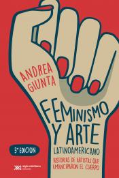 Imagen de cubierta: FEMINISMO Y ARTE LATINOAMERICANO : HISTORIAS DE ARTISTAS QUE EMANCIPARON EL CUER