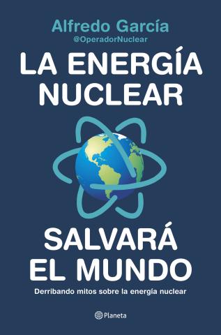 Imagen de cubierta: LA ENERGÍA NUCLEAR SALVARÁ EL MUNDO