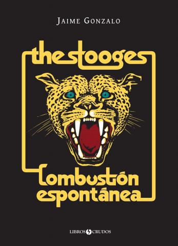 Imagen de cubierta: THE STOOGES: COMBUSTIÓN ESPONTÁNEA