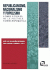 Imagen de cubierta: REPUBLICANISMO, NACIONALISMO Y POPULISMO COMO FORMAS DE LA POLITICA CONTEMPORANE