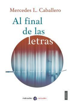 Imagen de cubierta: AL FINAL DE LAS LETRAS