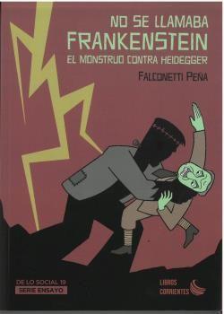 Imagen de cubierta: NO SE LLAMABA FRANKENSTEIN. EL MONSTRUO CONTRA HEIDEGGER