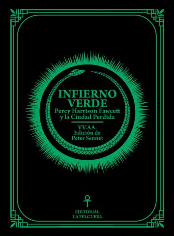 Imagen de cubierta: INFIERNO VERDE. PERCY HARRISON FAWCETT Y LA CIUDAD PERDIDA