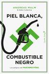 Imagen de cubierta: PIEL BLANCA, COMBUSTIBLE NEGRO