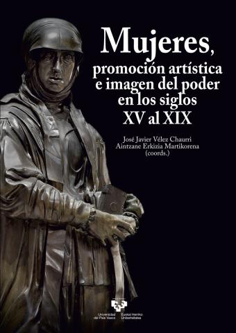 Imagen de cubierta: MUJERES, PROMOCIÓN ARTÍSTICA E IMAGEN DEL PODER EN LOS SIGLOS XV AL XIX