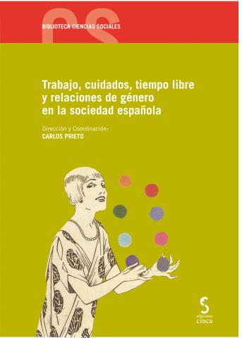 Imagen de cubierta: TRABAJO, CUIDADOS, TIEMPO LIBRE Y RELACIONES DE GENERO EN LA SOCIEDAD ESPAÑOLA