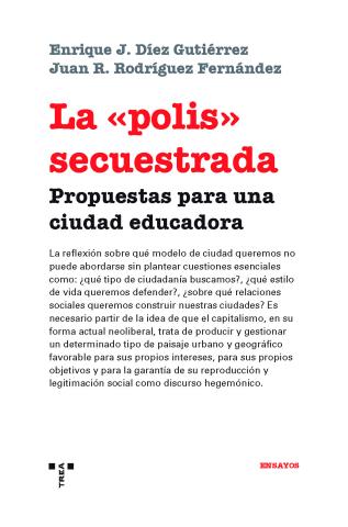 Imagen de cubierta: LA "POLIS" SECUESTRADA : PROPUESTAS PARA UNA CIUDAD EDUCADORA