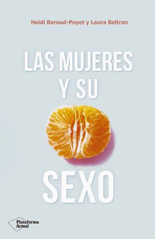 Imagen de cubierta: LAS MUJERES Y SU SEXO