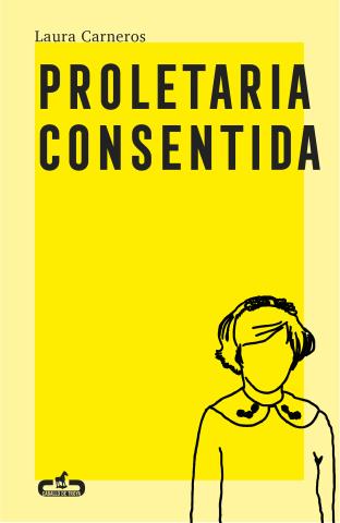 Imagen de cubierta: PROLETARIA CONSENTIDA