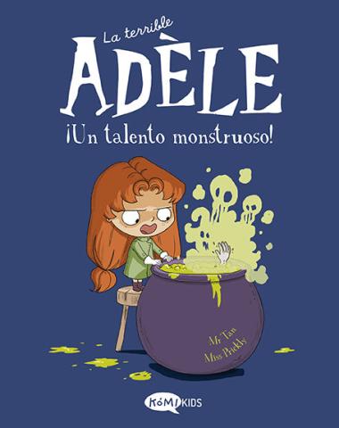 Imagen de cubierta: LA TERRIBLE ADÈLE VOL.6 ¡UN TALENTO MONSTRUOSO!