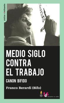 Imagen de cubierta: MEDIO SIGLO CONTRA EL TRABAJO