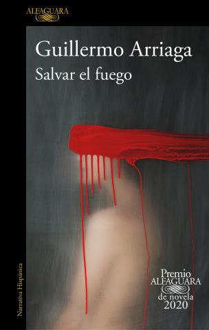 Imagen de cubierta: SALVAR EL FUEGO (PREMIO ALFAGUARA DE NOVELA)