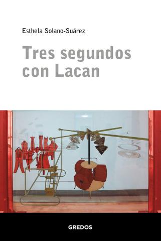 Imagen de cubierta: TRES SEGUNDOS CON LACAN