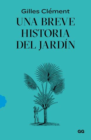 Imagen de cubierta: UNA BREVE HISTORIA DEL JARDÍN