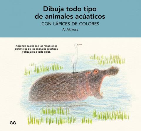 Imagen de cubierta: DIBUJA TODO TIPO DE ANIMALES ACUÁTICOS CON LÁPICES DE COLORES