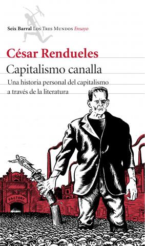 Imagen de cubierta: CAPITALISMO CANALLA : UNA HISTORIA PERSONAL DEL CAPITALISMO A TRAVÉS DE LA LITERATURA