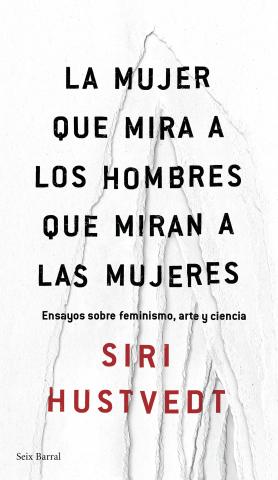 Imagen de cubierta: LA MUJER QUE MIRA A LOS HOMBRES QUE MIRAN A LAS MUJERES