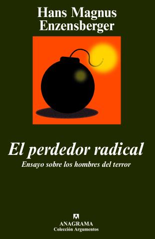 Imagen de cubierta: EL PERDEDOR RADICAL : ENSAYO SOBRE LOS HOMBRES DEL TERROR