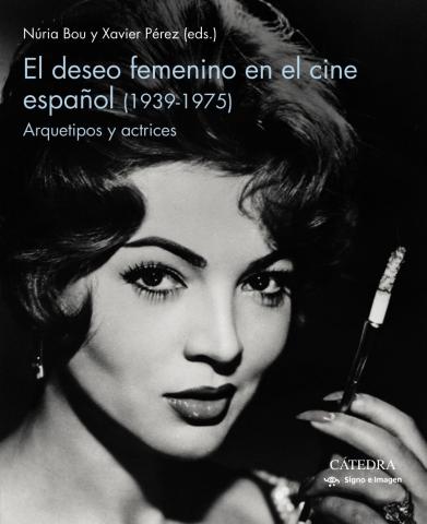 Imagen de cubierta: EL DESEO FEMENINO EN EL CINE ESPAÑOL (1939-1975)