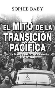 Imagen de cubierta: EL MITO DE LA TRANSICIÓN PACÍFICA