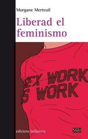 Imagen de cubierta: LIBERAD EL FEMINISMO