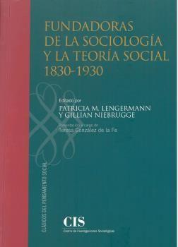 Imagen de cubierta: FUNDADORAS DE LA SOCIOLOGÍA Y LA TEORÍA SOCIAL 1830-1930