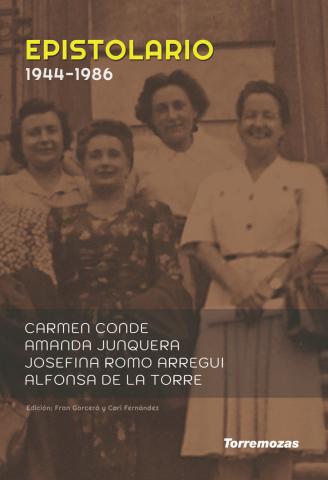 Imagen de cubierta: EPISTOLARIO CARMEN CONDE, JOSEFINA ROMO, ALFONSA DE LA TORRE Y AMANDA JUNQUERA (