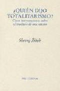 Imagen de cubierta: ¿QUIÉN DIJO TOTALITARISMO? : CINCO INTERVENCIONES SOBRE EL (MAL) USO DE UNA NOCIÓN