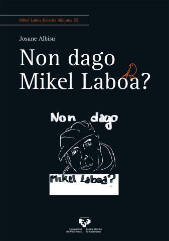 Imagen de cubierta: NON DAGO MIKEL LABOA?