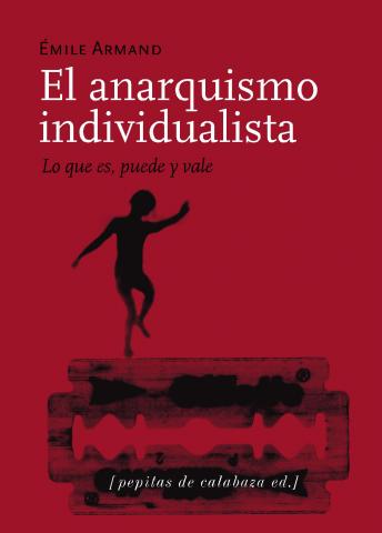 Imagen de cubierta: EL ANARQUISMO INDIVIDUALISTA  LO QUE ES, PUEDE Y VALE  EL STIRNERISMO