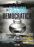 Imagen de cubierta: LA FICCIÓN DEMOCRÁTICA