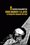 Imagen de cubierta: CHRIS MARKER Y LA JETÉE