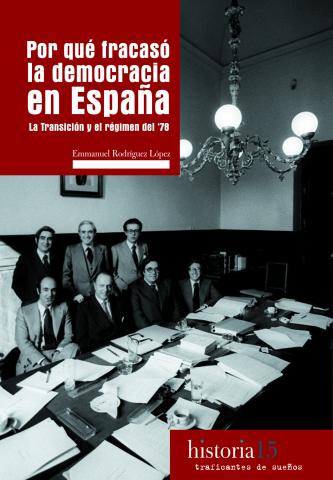 Imagen de cubierta: POR QUÉ FRACASÓ LA DEMOCRACIA EN ESPAÑA : LA TRANSICIÓN Y EL RÉGIMEN DEL 78