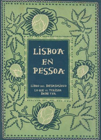 Imagen de cubierta: LISBOA EN PESSOA : LIBRO DEL DESASOSIEGO : LO QUE EL TURISTA DEBE VER