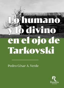 Imagen de cubierta: LO HUMANO Y LO DIVINO EN EL OJO DE TARKOVSKI