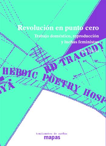 Imagen de cubierta: REVOLUCIÓN EN PUNTO CERO : TRABAJO DOMÉSTICO, REPRODUCCIÓN Y LUCHAS FEMINISTAS