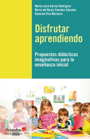 Imagen de cubierta: DISFRUTAR APRENDIENDO : PROPUESTAS DIDÁCTICAS IMAGINATIVAS PARA LA ENSEÑANZA INICIAL