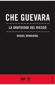 Imagen de cubierta: CHE GUEVARA LA GRATUIDAD DEL RIESGO