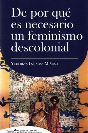 Imagen de cubierta: DE POR QUE ES NECESARIO UN FEMINISMO DESCOLONIAL