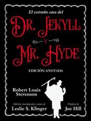 Imagen de cubierta: EL EXTRAÑO CASO DEL DR. JEKYLL Y MR. HYDE. EDICIÓN ANOTADA