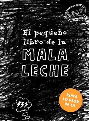 Imagen de cubierta: EL PEQUEÑO LIBRO DE LA MALA LECHE