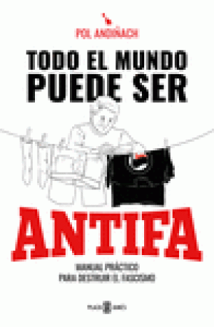 Imagen de cubierta: TODO EL MUNDO PUEDE SER ANTIFA