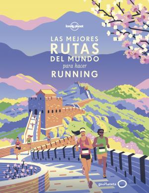 Imagen de cubierta: LAS MEJORES RUTAS DEL MUNDO PARA HACER RUNNING