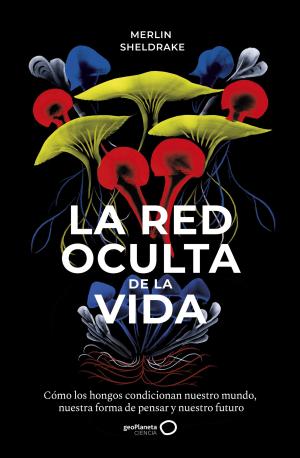 Imagen de cubierta: LA RED OCULTA DE LA VIDA