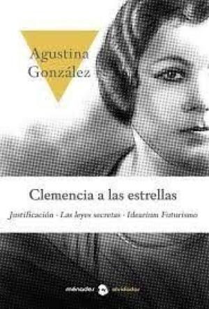 Imagen de cubierta: CLEMENCIA A LAS ESTRELLAS : JUSTIFICACIÓN  LAS LEYES SECRETAS  IDEARIUM FUTURISMO