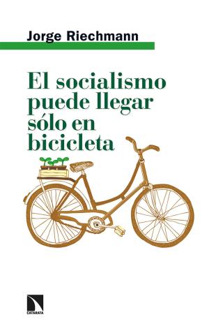 Imagen de cubierta: EL SOCIALISMO PUEDE LLEGAR SÓLO EN BICICLETA