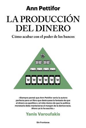 Imagen de cubierta: LA PRODUCCIÓN DEL DINERO : CÓMO ACABAR CON EL PODER DE LOS BANCOS