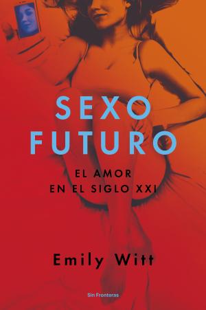 Imagen de cubierta: SEXO FUTURO : EL AMOR EN EL SIGLO XXI